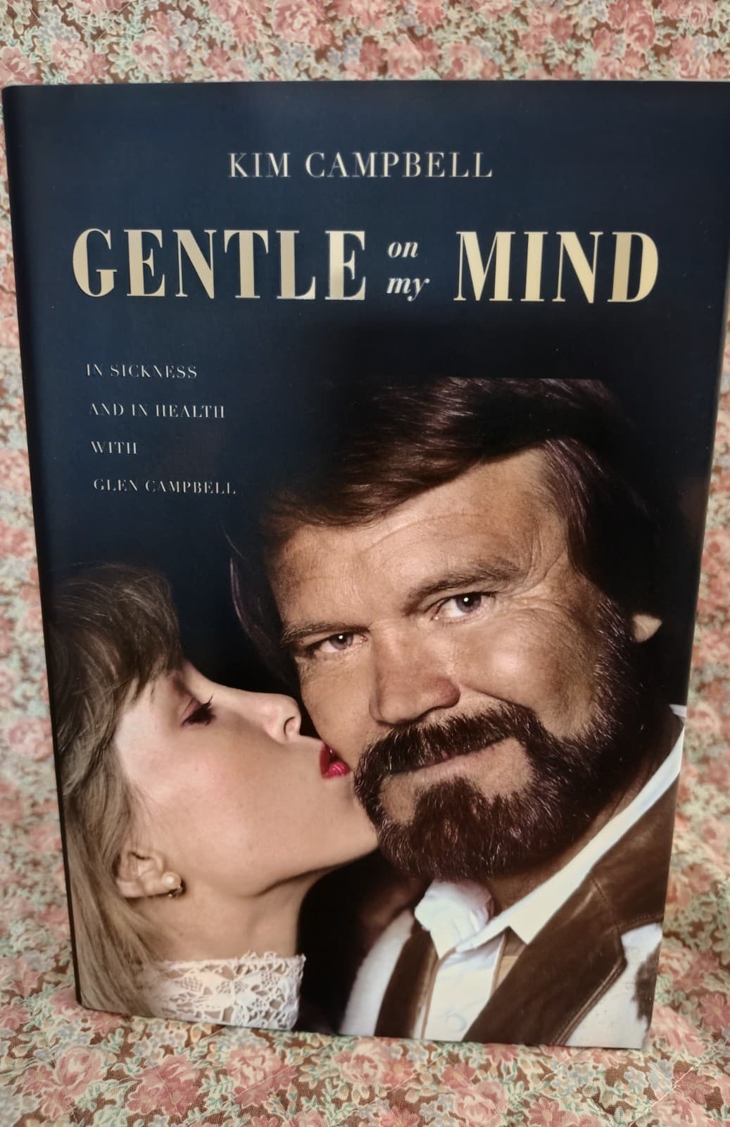 Gentle On My Mind By Kim Campbell, Glen Campbell, Hardcover Book