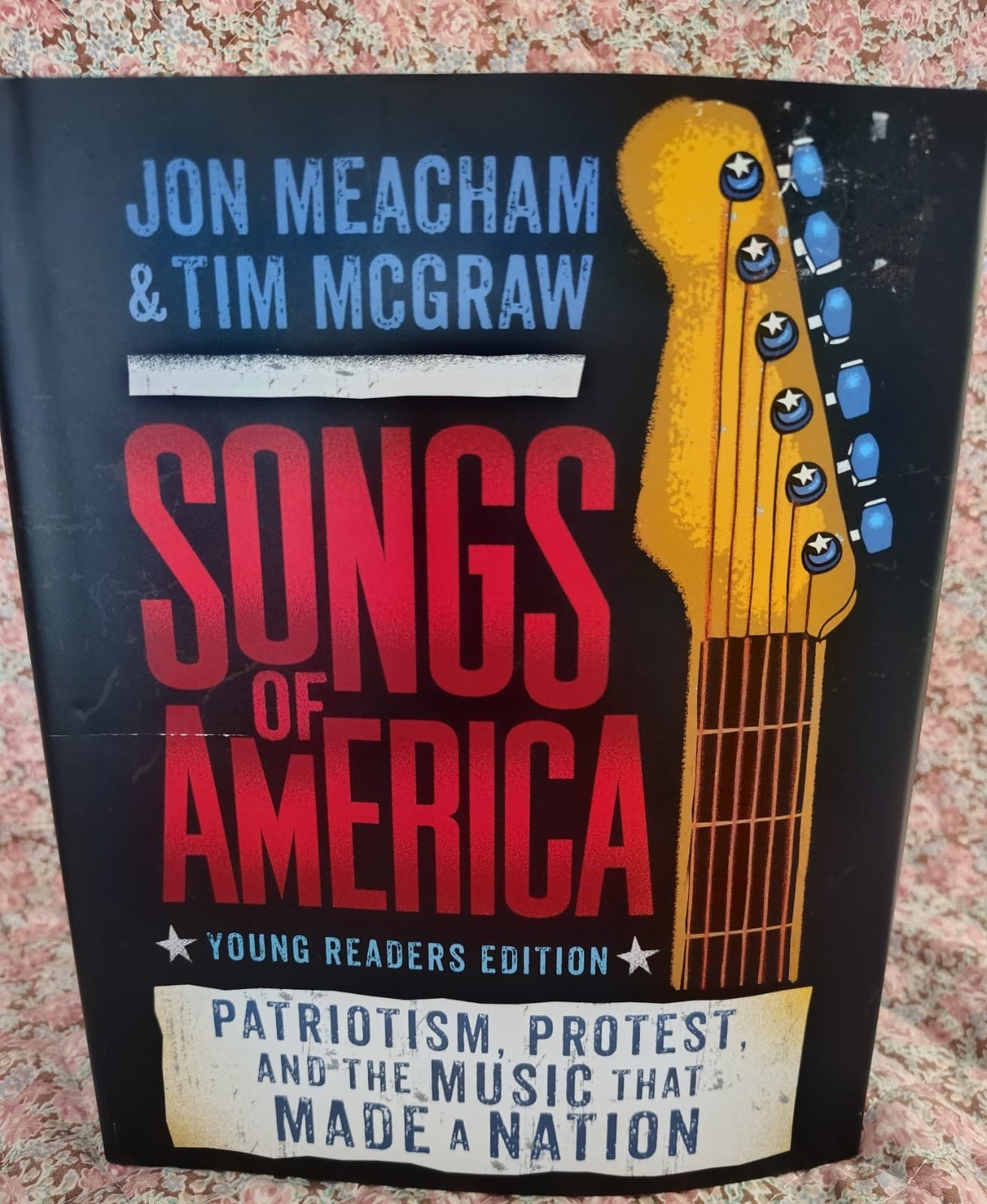 Songs of America : Patriotism, Protest, and the Music That Made a Nation