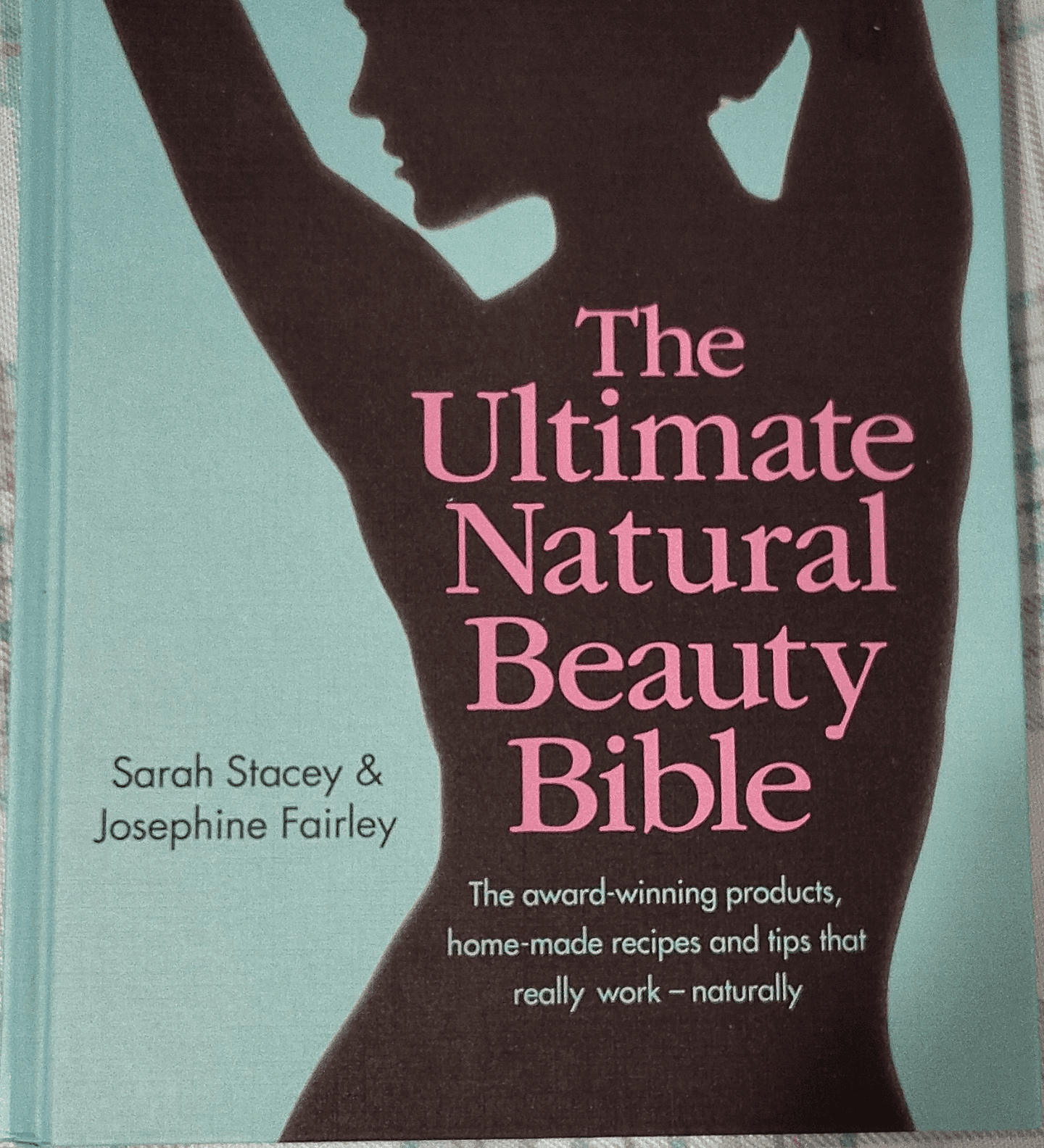 The Ultimate Natural Beauty Bible by Stacey & Fairley, Hardcover, Kyle Books, 2…