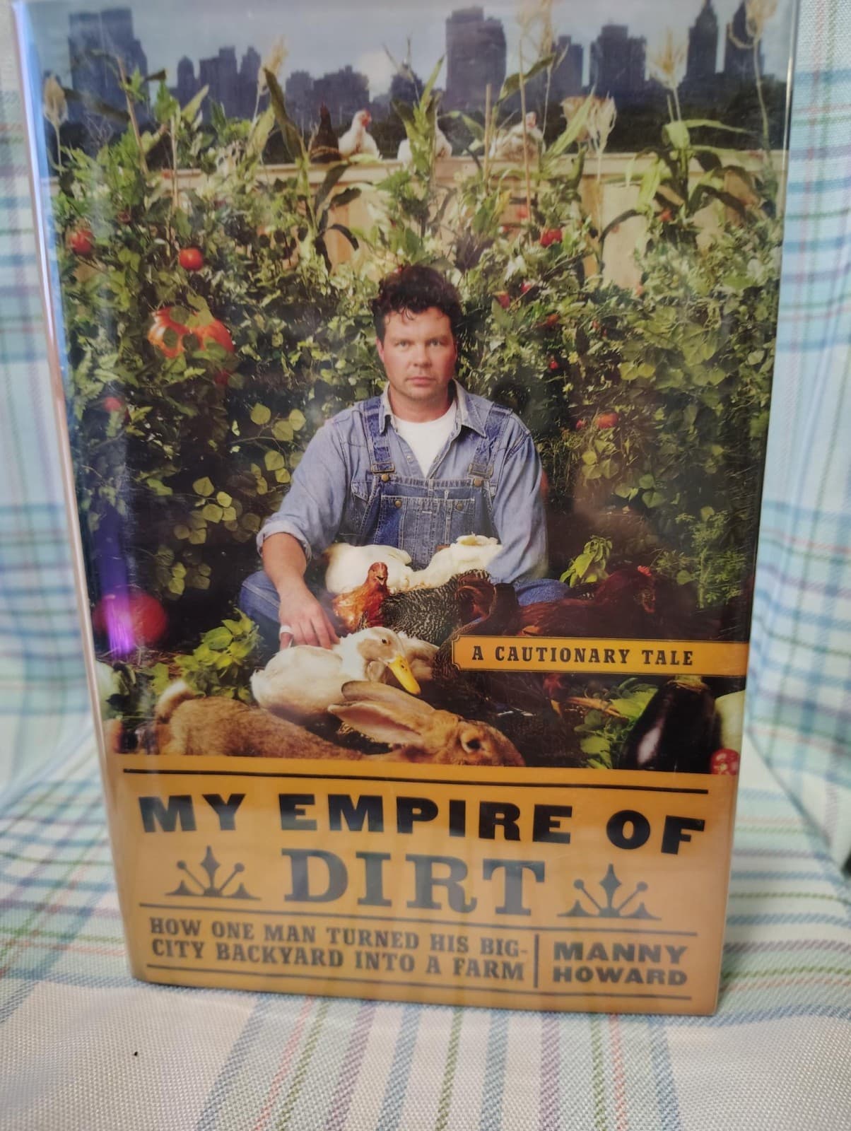 My Empire of Dirt: How One Man Turned His Big-City Backyard - VERY GOOD