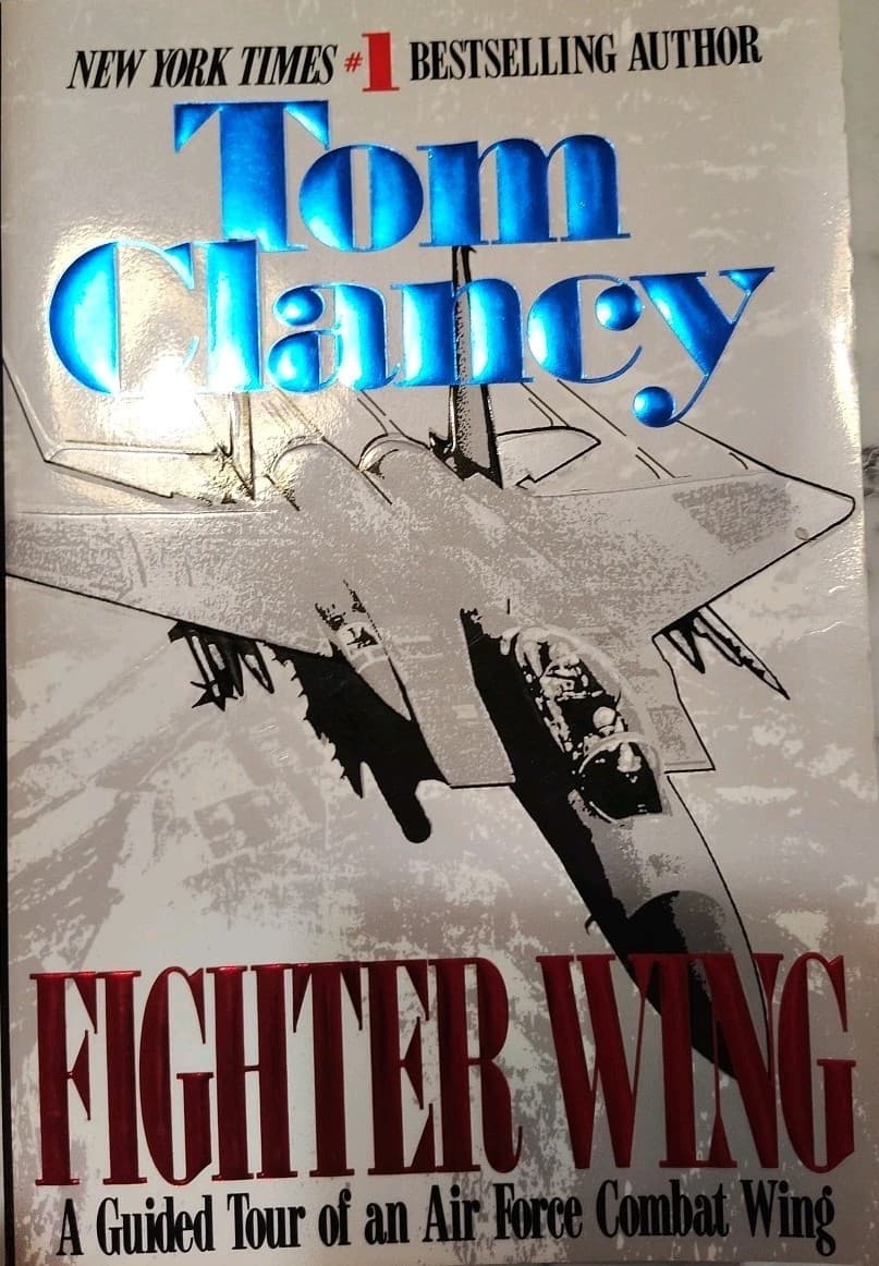 Fighter Wing : A Guided Tour of an Air Force Combat Wing by Tom Clancy (1995,...