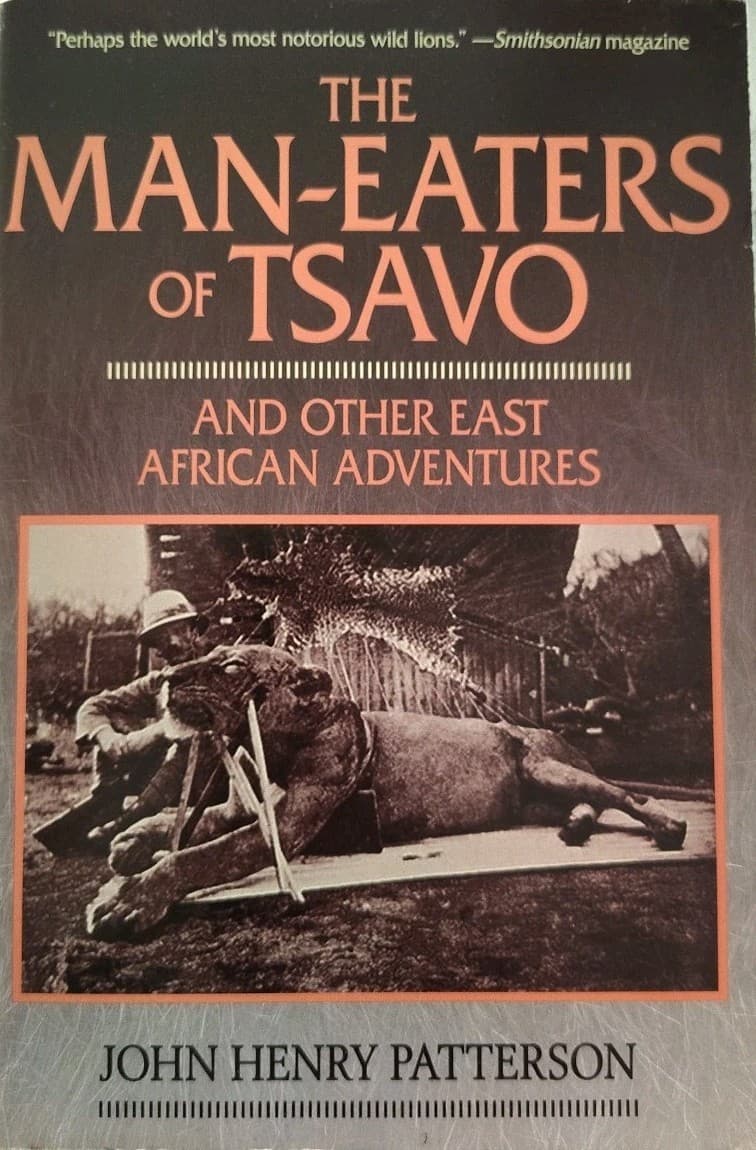 Man-Eaters of Tsavo and Other East African Adventures : By John Henry Patterson