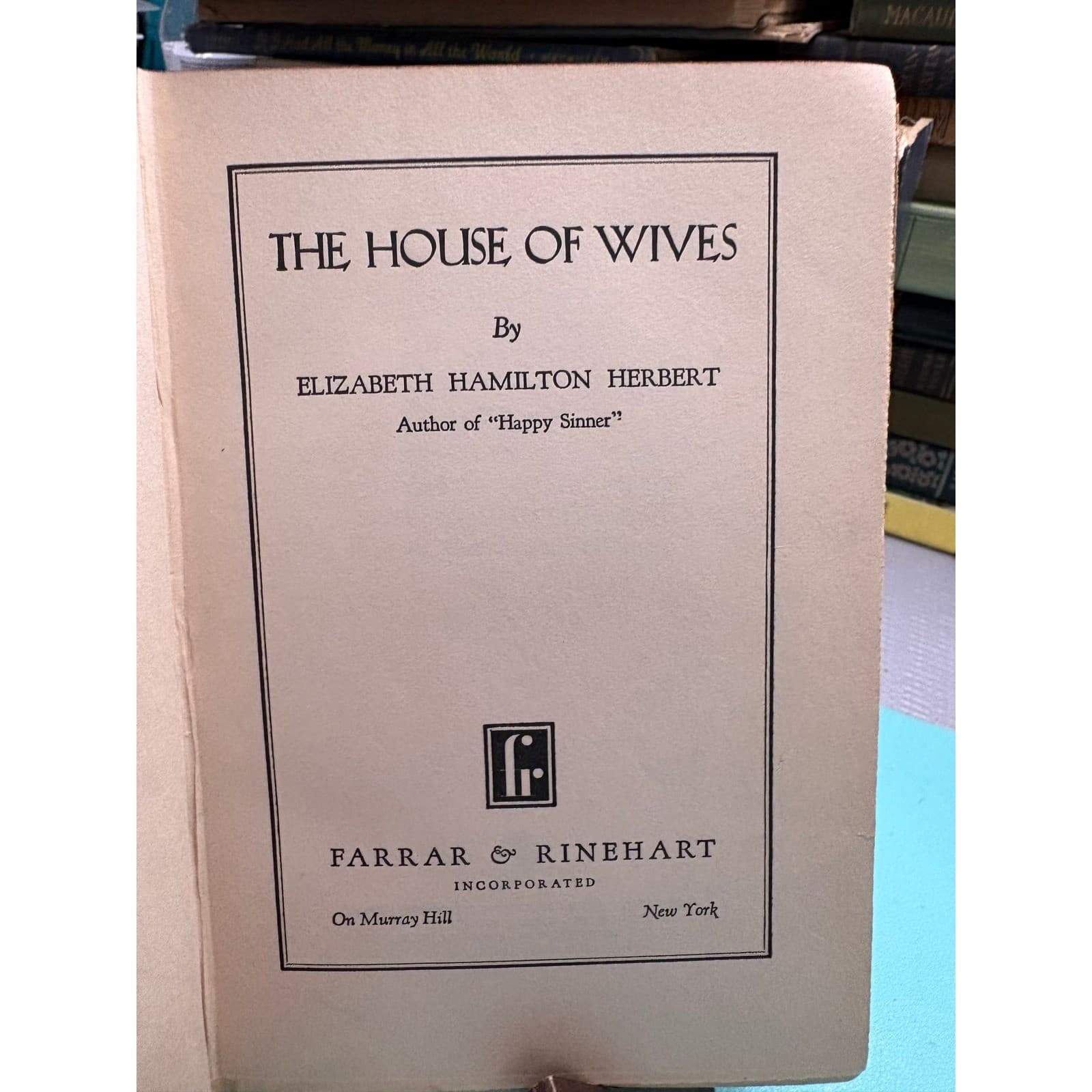 1932 The House of Wives Elizabeth Hamilton Herbert Farrar & Rinehart Hardcover - Thumbnail 5