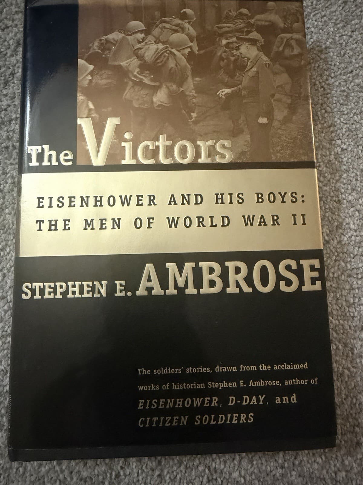 The Victors Stephen E Ambrose Hardcover WWII History Book - Image 1