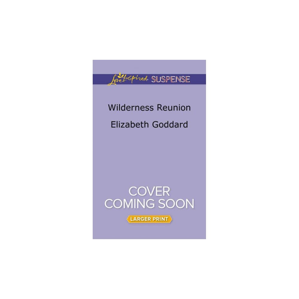Wilderness Reunion by Elizabeth Goddard (Mass Market Paperbound) - Thumbnail 4