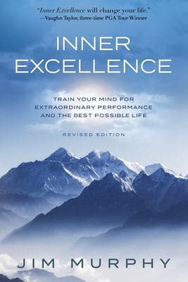 Inner Excellence: Train Your Mind for Extraordinary Performance and the Best Possible Life  (Paperback) - Thumbnail 2