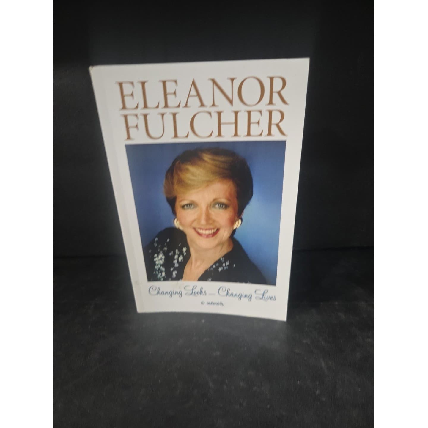 Changing Looks Changing Lives by Eleanor Fulcher, Signed Memoir