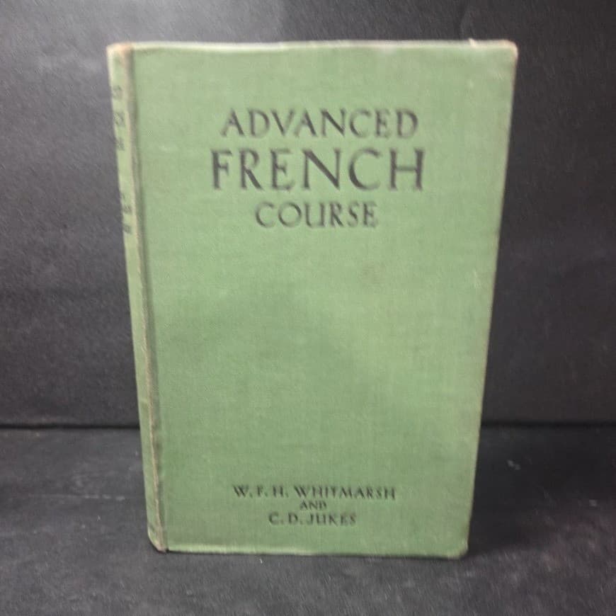 Advanced French Course W.F.H. Whitmarsh C.D. Jukes Longmans Green Hardcover 1943 - Thumbnail 2