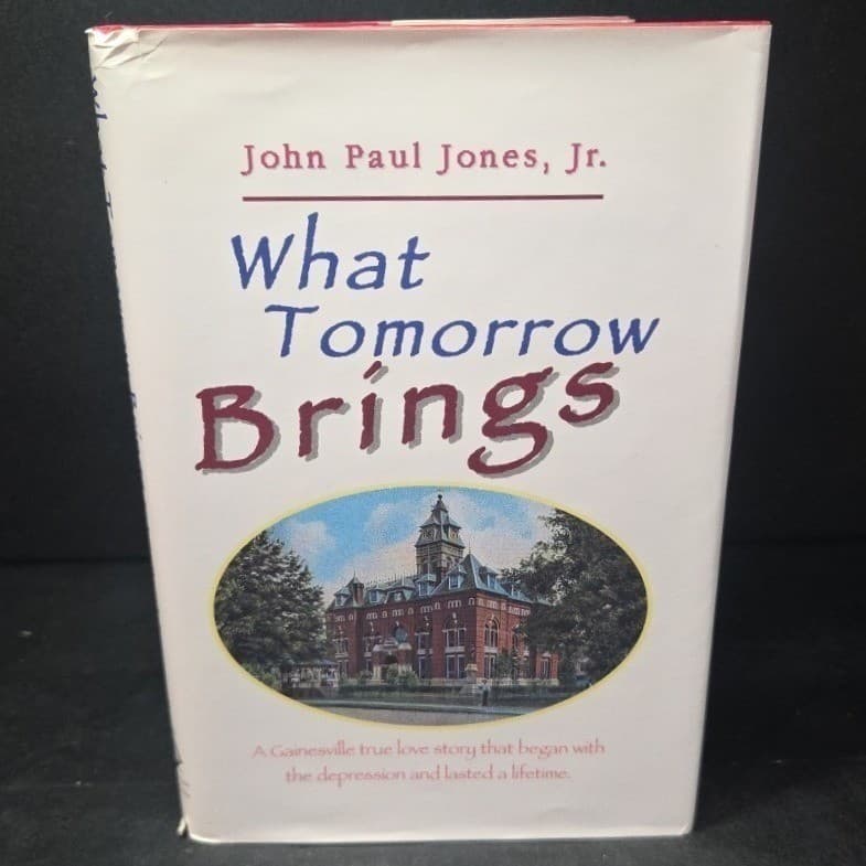 What Tomorrow Brings John Paul Jones Jr Gainesville Florida History Book Signed - Thumbnail 2