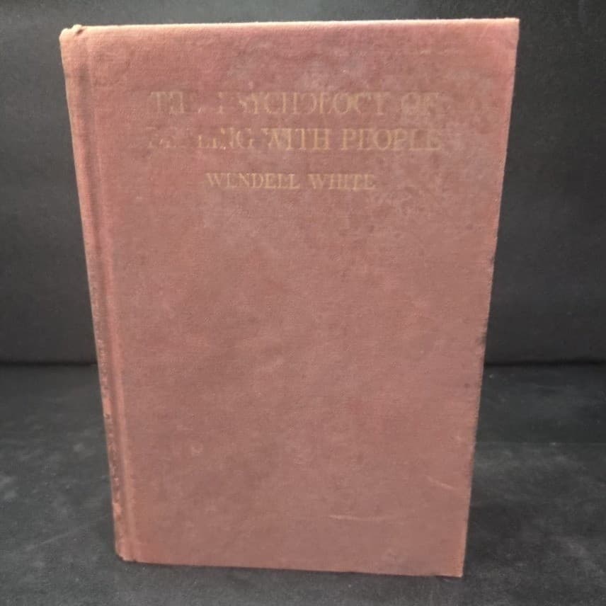 The Psychology of Dealing with People Wendell White 1936 Hardcover Macmillan - Thumbnail 2