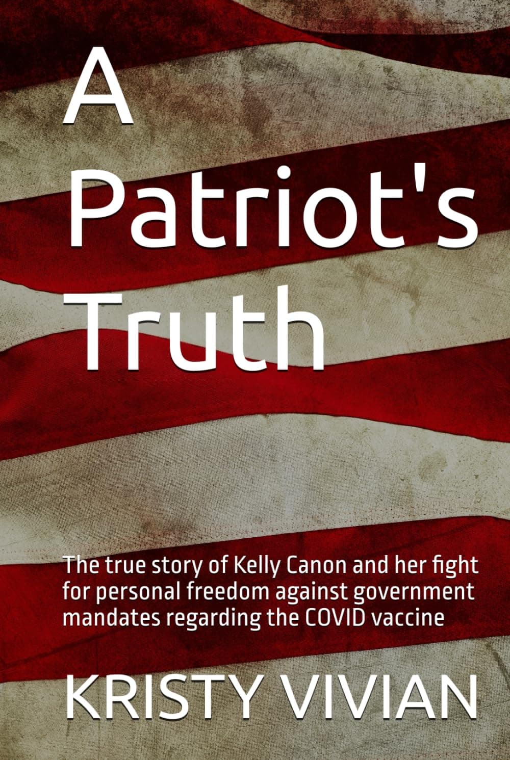 A Patriot's Truth: Kelly Canon vs COVID Vaccine Government Mandates