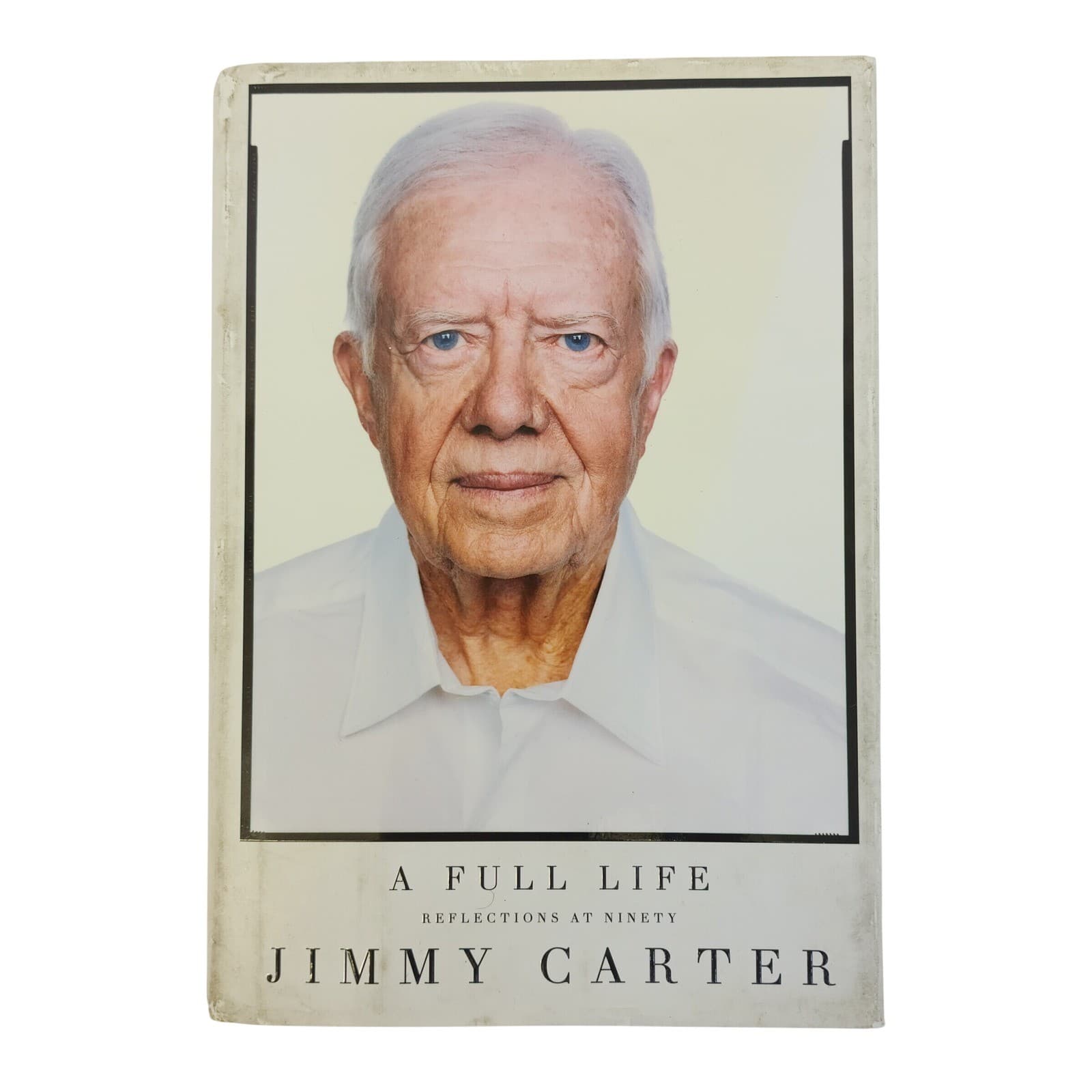 A Full Life Reflections at Ninety Jimmy Carter Hardcover Memoir