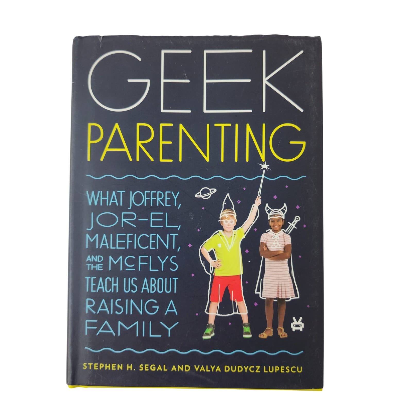 Geek Parenting Stephen Segal Hardcover Book Pop Culture Raising a Family Quirk