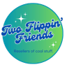 Two Flippin Friends