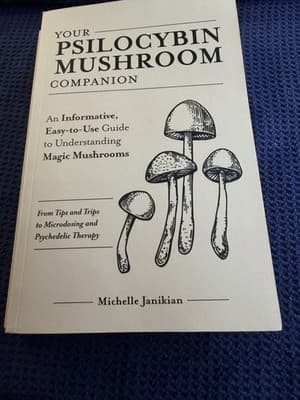 Your Psilocybin Mushroom Companion : An Informative, Easy-To-Use Guide to Unders - Image 1