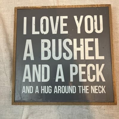 NEW!~PRIMITIVE WOOD BOX SIGN "I Love You A Bushel And A Peck" Wall Art~8”x8” - Image 1