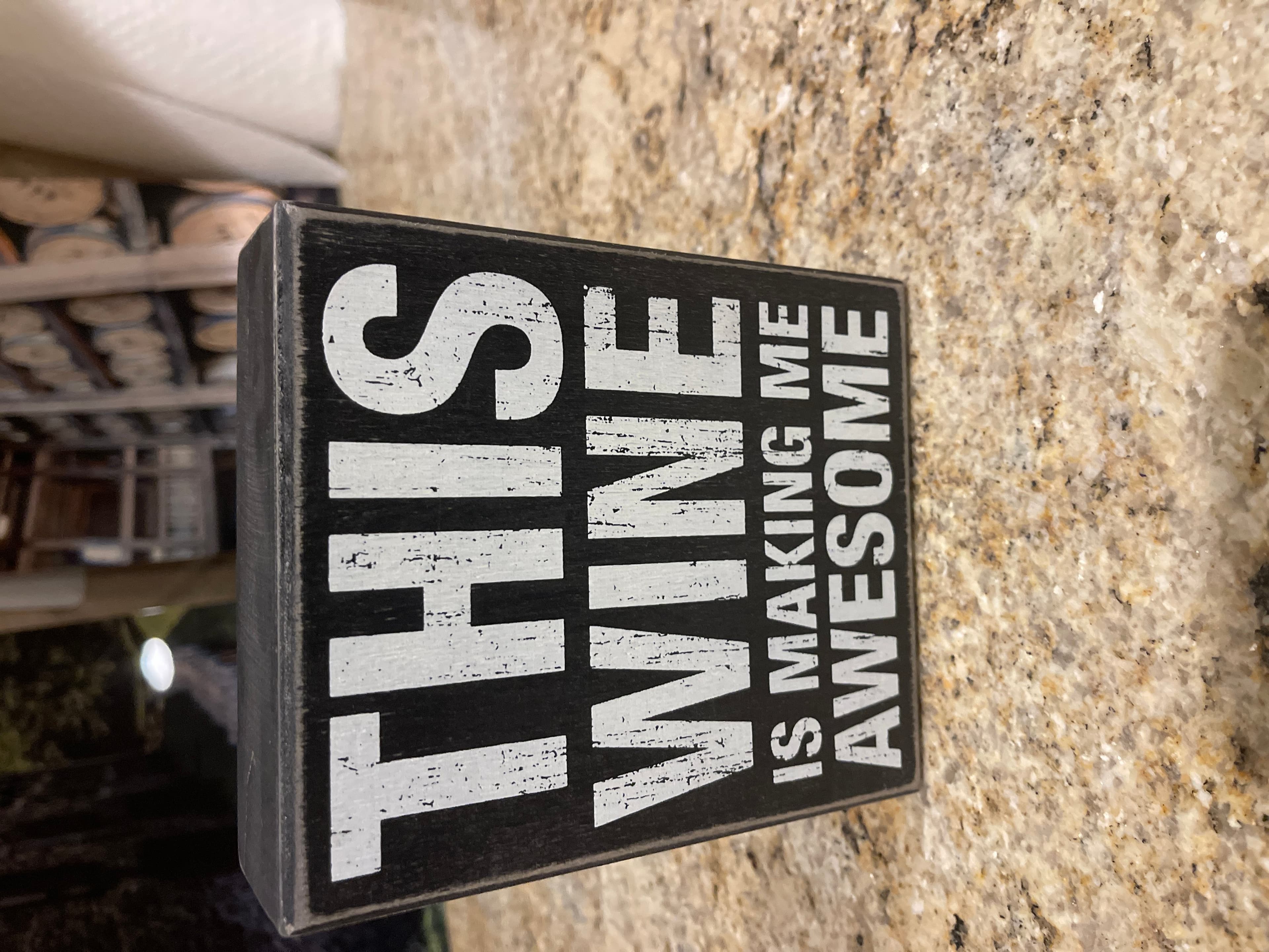 This Wine Is Making Me Awesome Box Sign - Image 1