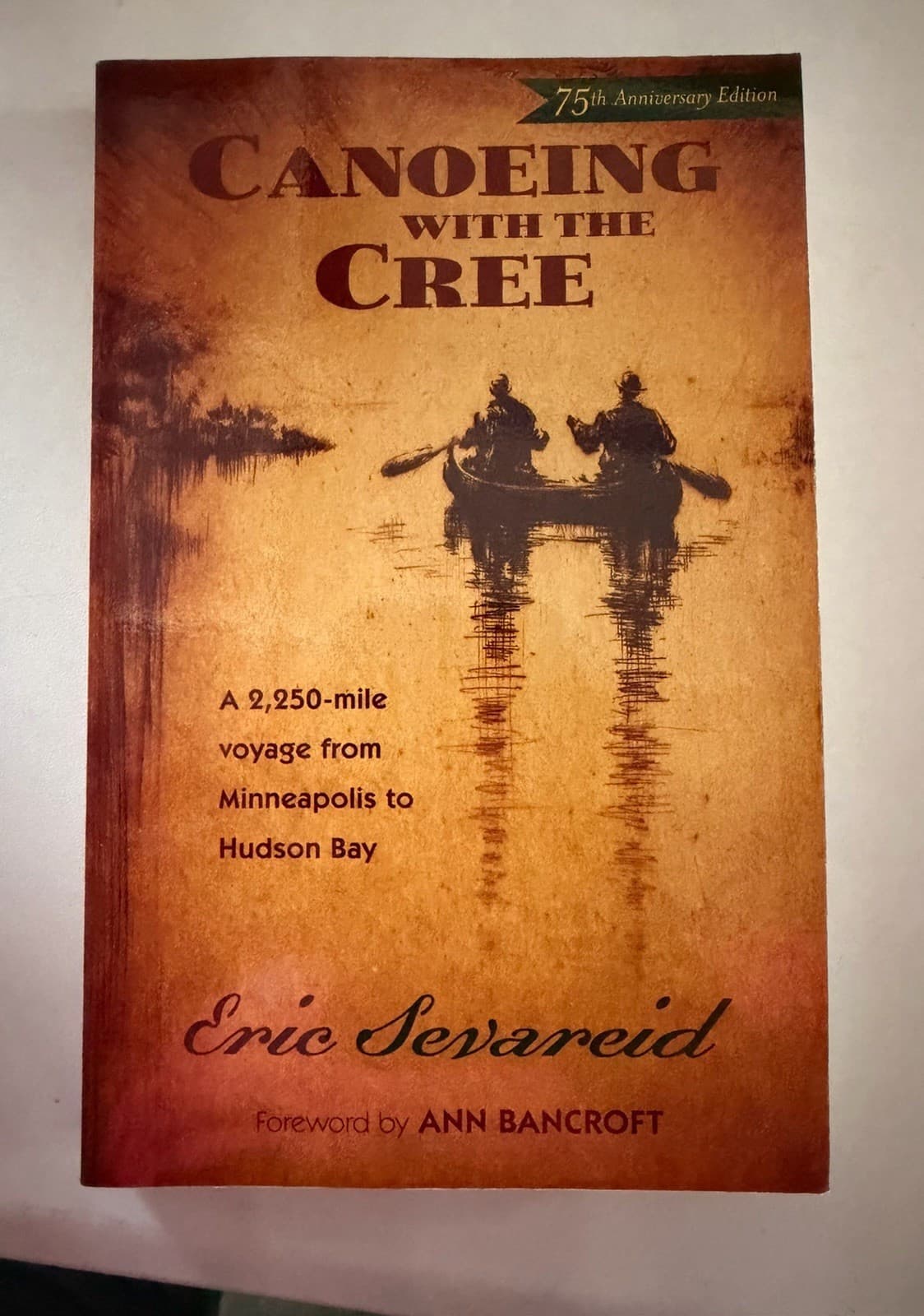 Eric Sevareid Canoeing with the Cree PB 75th Anniv Ed 2004 Minnesota Historical
