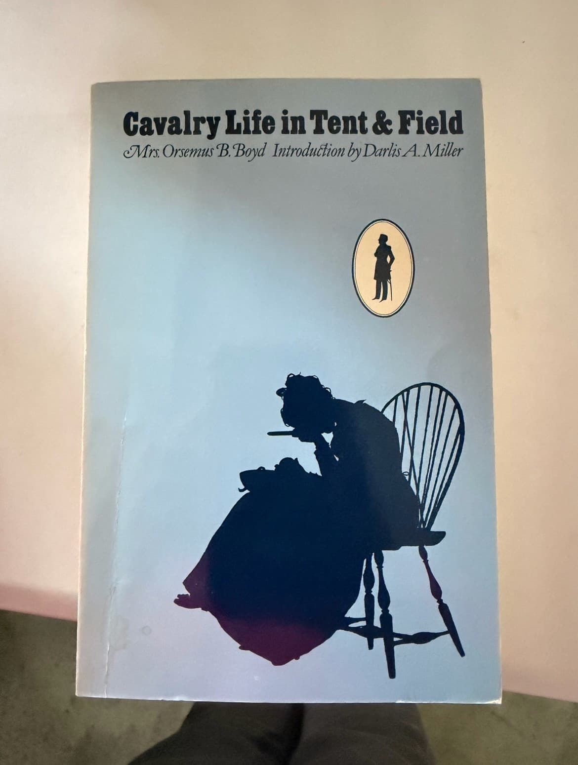 Mrs. Orsemus B. Boyd Cavalry Life in Tent & Field PB Reprint 1982 Univ Neb Press