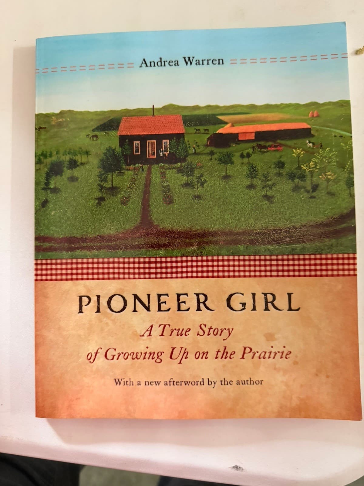 Andrea Warren Pioneer Girl True Story Prairie PB 1st Neb Ed 2009 Univ Neb Press