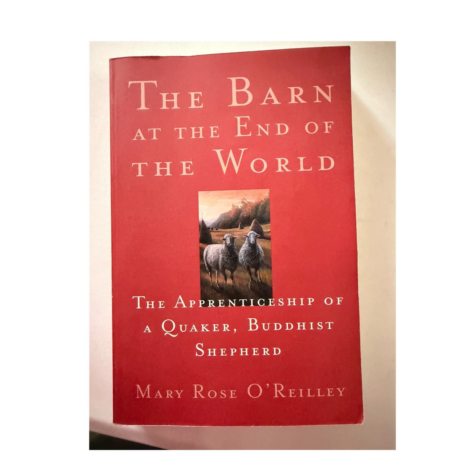 Mary Rose O'Reilley Barn at the End of the World Trade PB 2001 Reprint