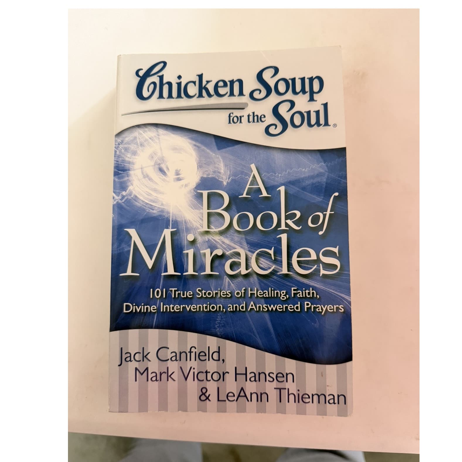 Chicken Soup for the Soul Book of Miracles PB 1st Ed 2010 Faith Canfield Hansen
