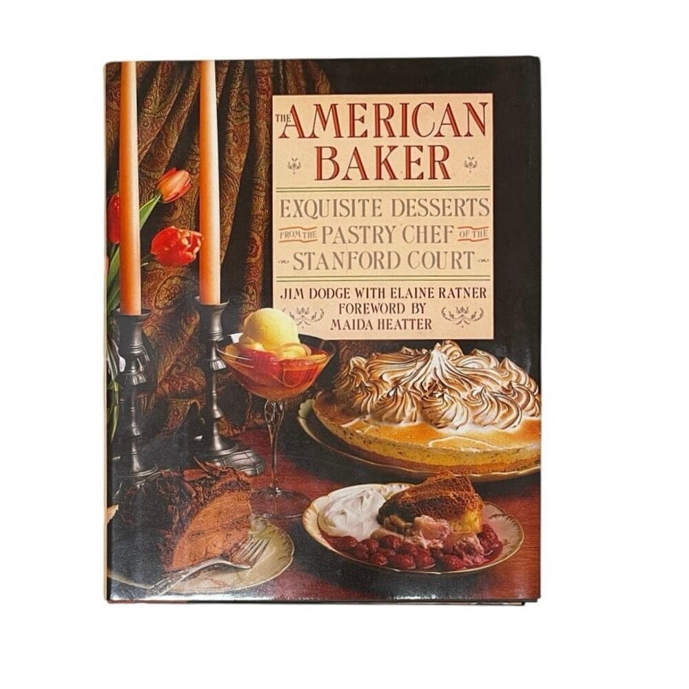 The American Baker: Exquisite Desserts from the Pastry Chef of the Stanford