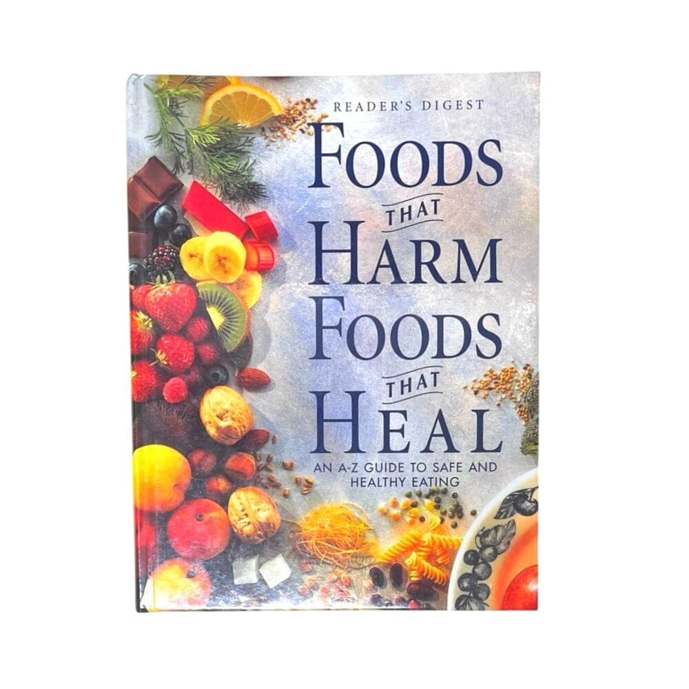 Foods That Harm, Foods That Heal: An A - Z Guide to Safe and Healthy book