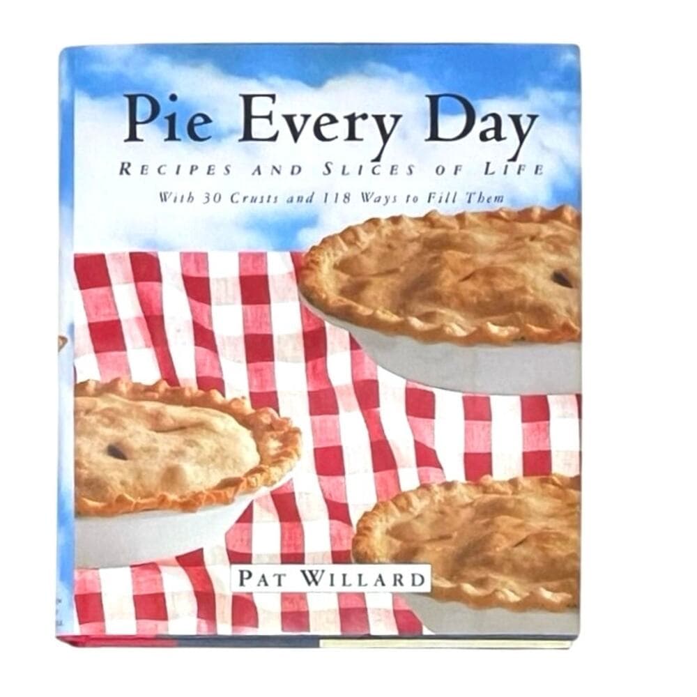 Pie Every Day Recipes and Slices of Life By Pat Willard book