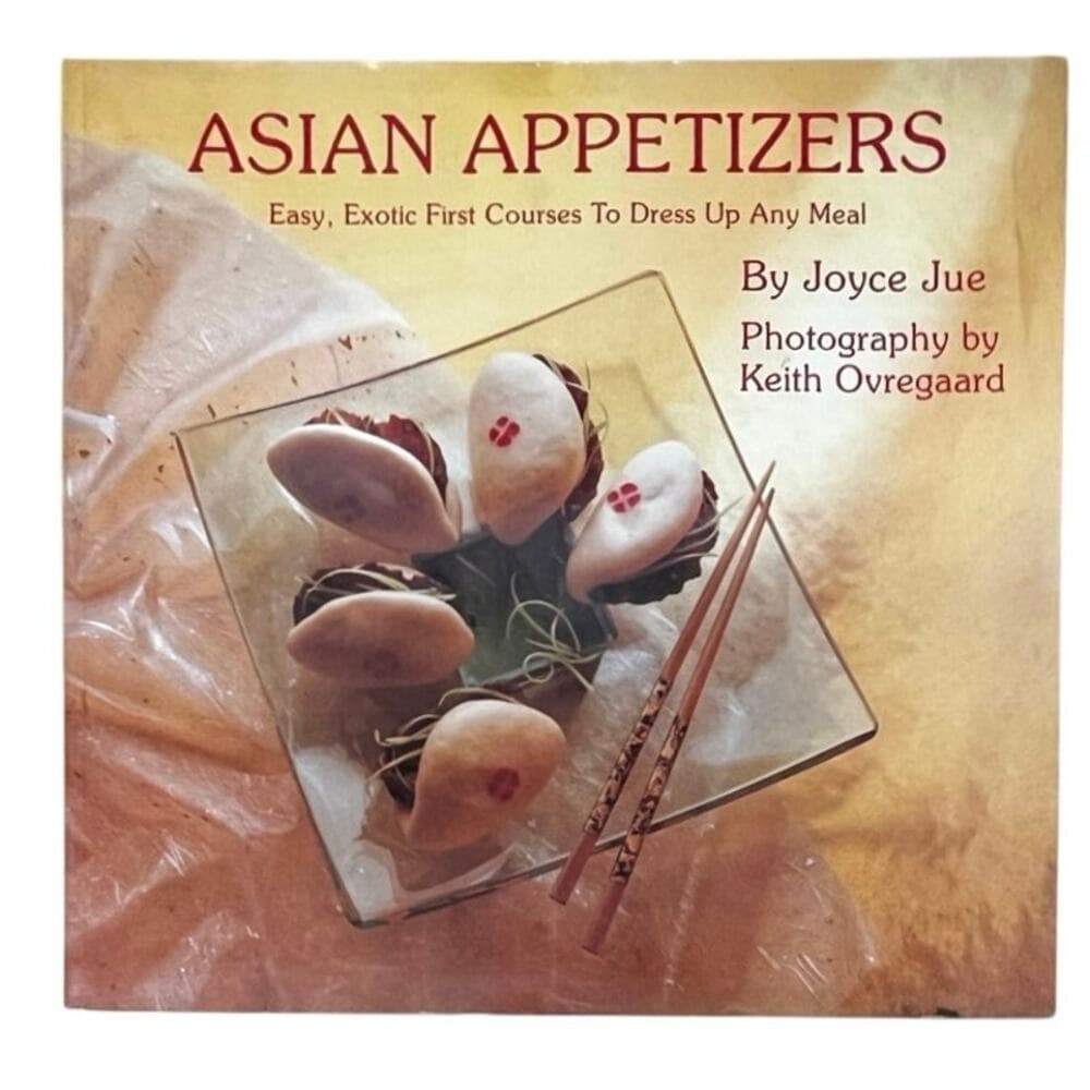 Asian Appetizers: Easy, Exotic First Courses to Dress Up Any Meal