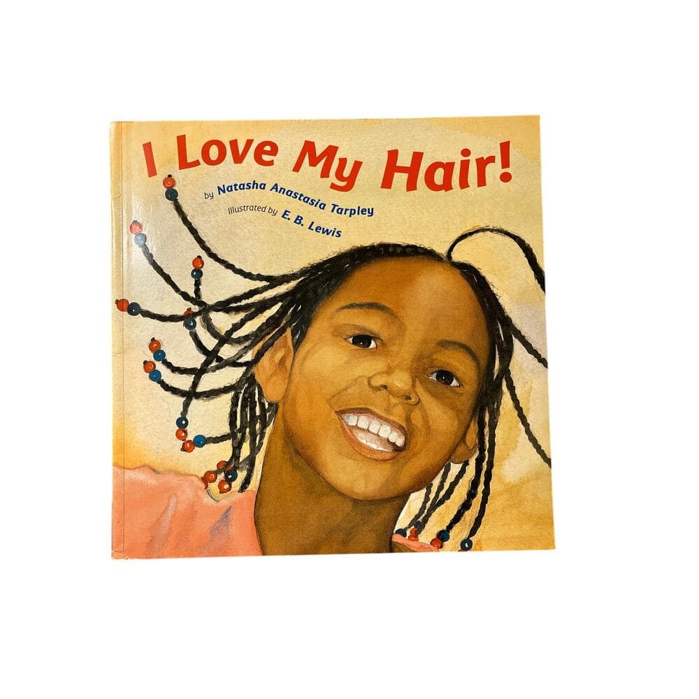 I Love My Hair By Natasha Anastasia Tarpley