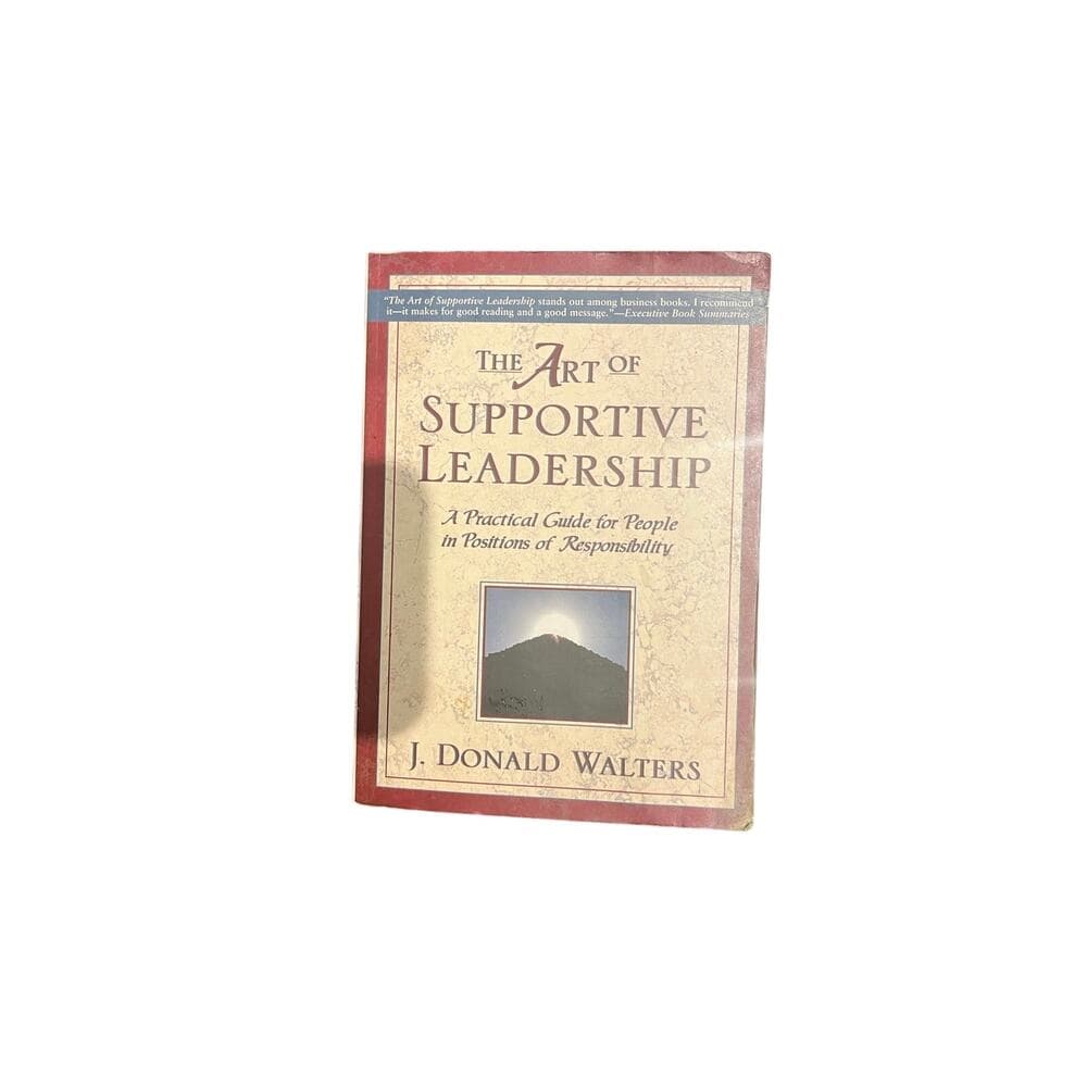 The art of supportive Leadership Soft Cover Book J.Donald Walter’s