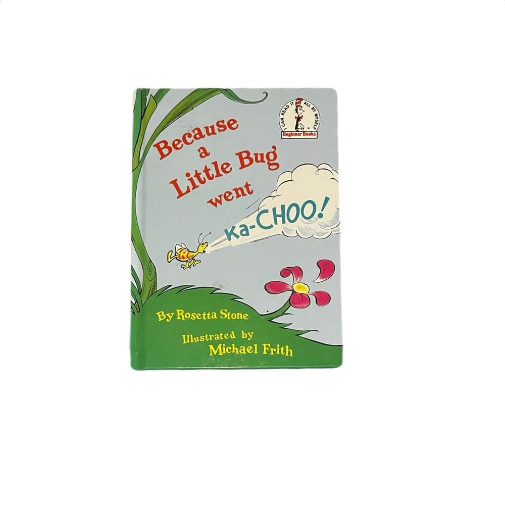 Because A Little Bug Went Ka-Choo
