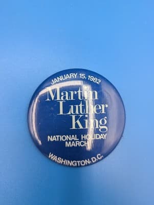 Martin Luther King MLK National Holiday March Jan 15 19982 Cause Pinback Button