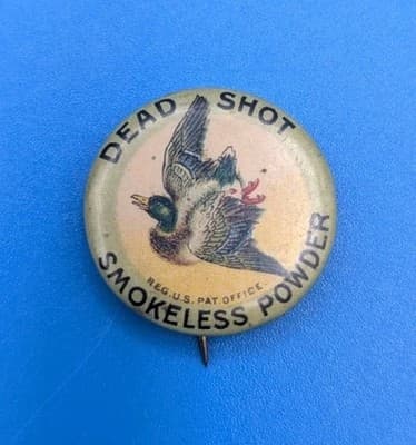 Dead Shot Smokeless Powder Bastian Brothers Pinback Pin Back 1-1/4”