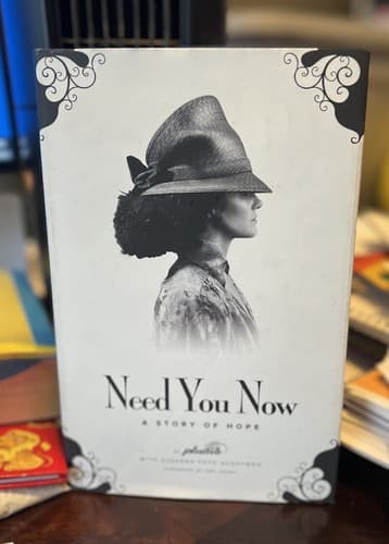 NEED YOU NOW: A STORY OF HOPE By Plumb & Susanna Foth Aughtmon **BRAND NEW**