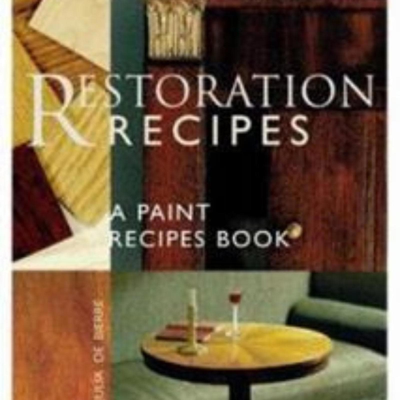Restoration Recipes: A Paint Recipes Book Paperback January 1, 1999