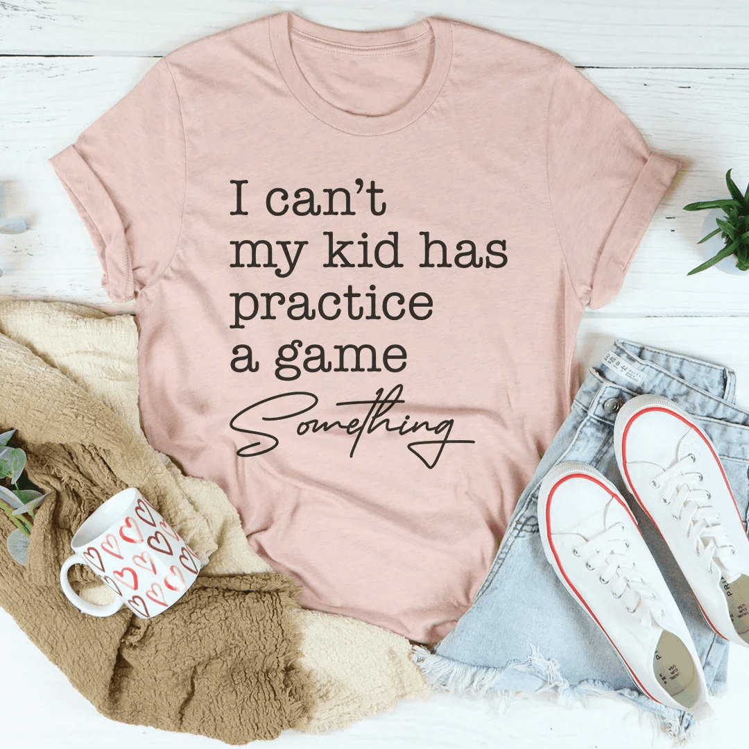 I Can’t My Kid Has Practice A Game Something Tee - Black Heather / XL