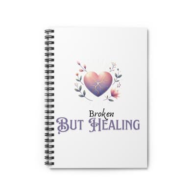 Broken But Healing Spiral Notebook | Mental Health Journal | Ruled Pages | 118
