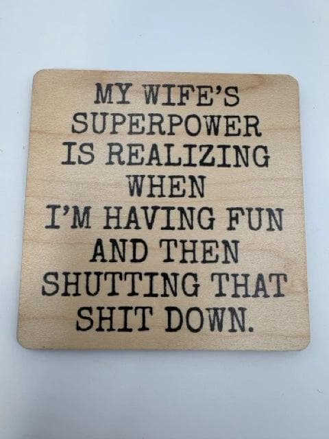 *NEW* "My Wife's Superpower" Wood Coaster