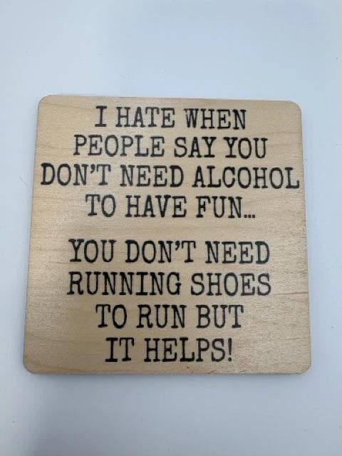 *NEW* "You Don't Need Running Shoes" Wood Coaster