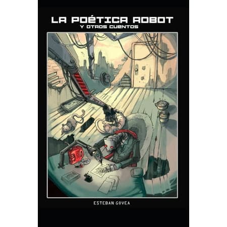La Poética Robot : Y Otros Cuentos (Paperback)