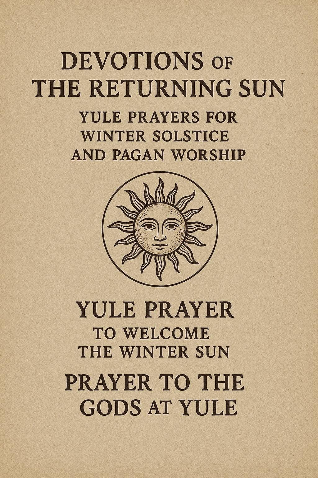 Devotions of the Returning Sun Yule Prayers for Winter Solstice and Pagan Worship