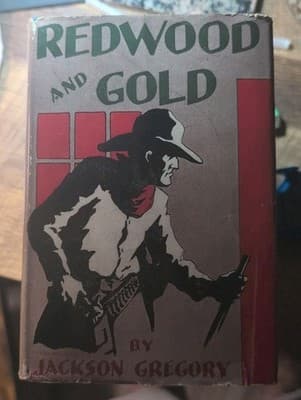 VINTAGE 1929 HARDCOVER WESTERN FICTION"REDWOOD AND GOLD" by Jackson Gregory