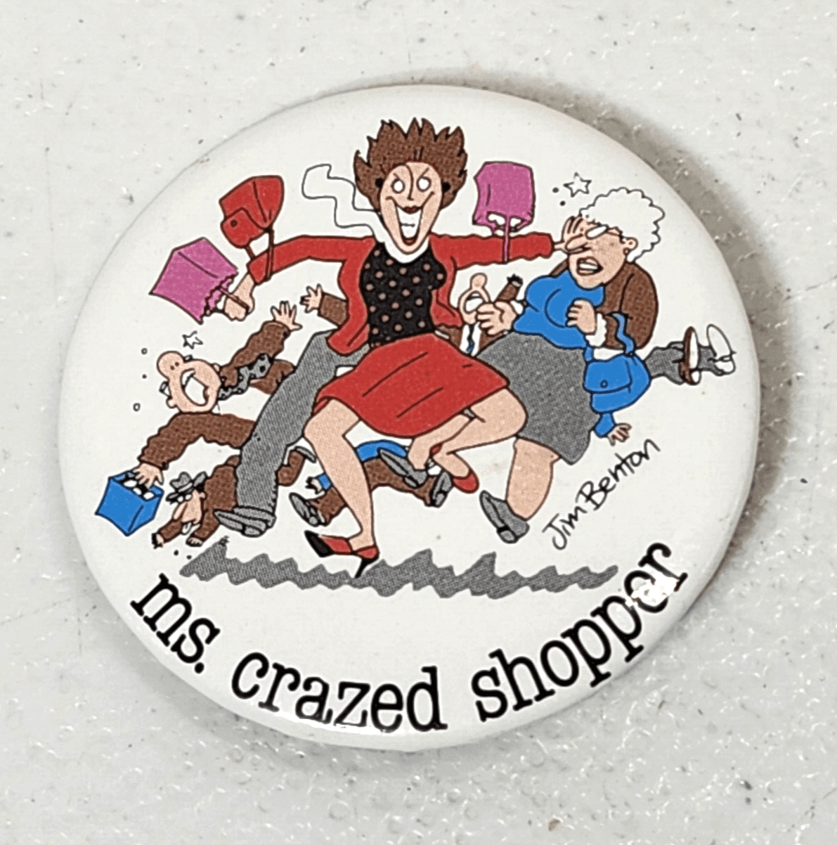 Vintage Ms. Crazed Shopper Shirt Pin Button Jim Benton