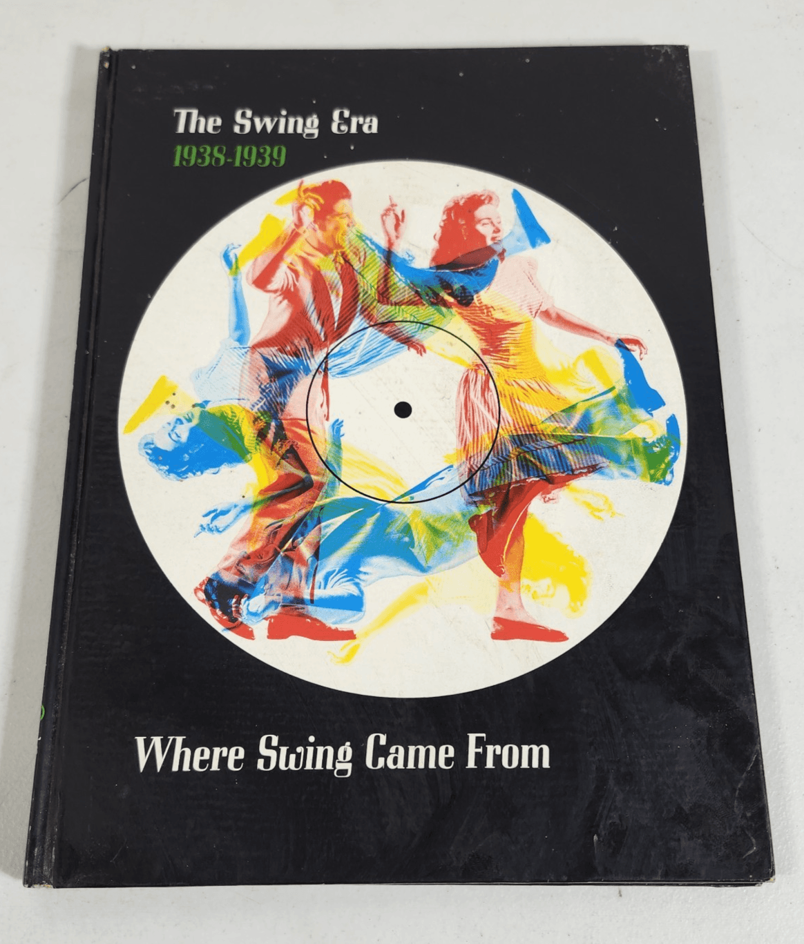 The Swing Era 1938-1939 Where Swing Came From Hardcover Book
