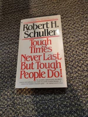 Tough Times Never Last, But Tough People Robert Schuller Paperback