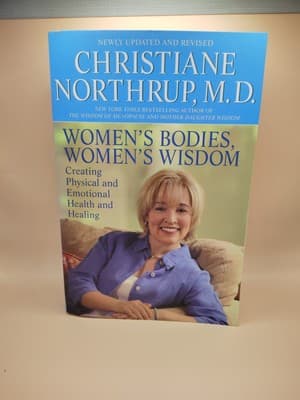 Women's Bodies, Women's Wisdom: Creating Physical And Emotional Health And...