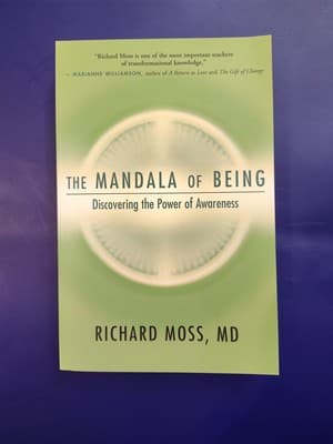 Mandala of Being : Discovering the Power of Awareness by Richard Moss (2007,...