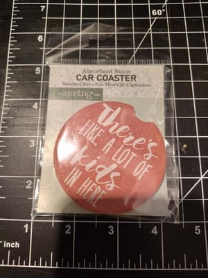 Car Coaster Absorbent Stone, “There's A Lot of Kids in Here" NEW